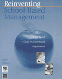 Reinventing School-Based Management: A school board guide to school-based improvement